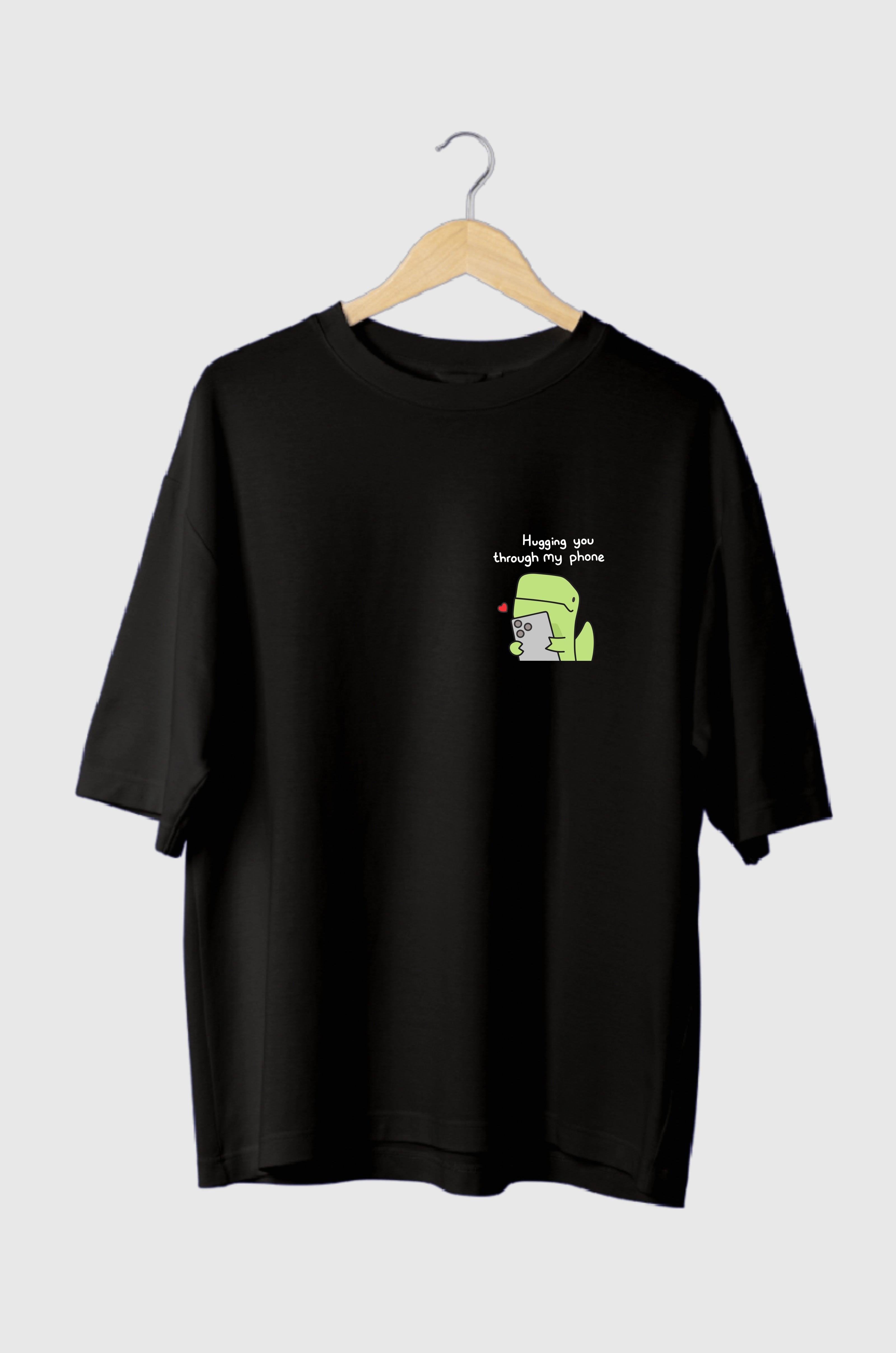 Hugging you through my phone Oversized Tee