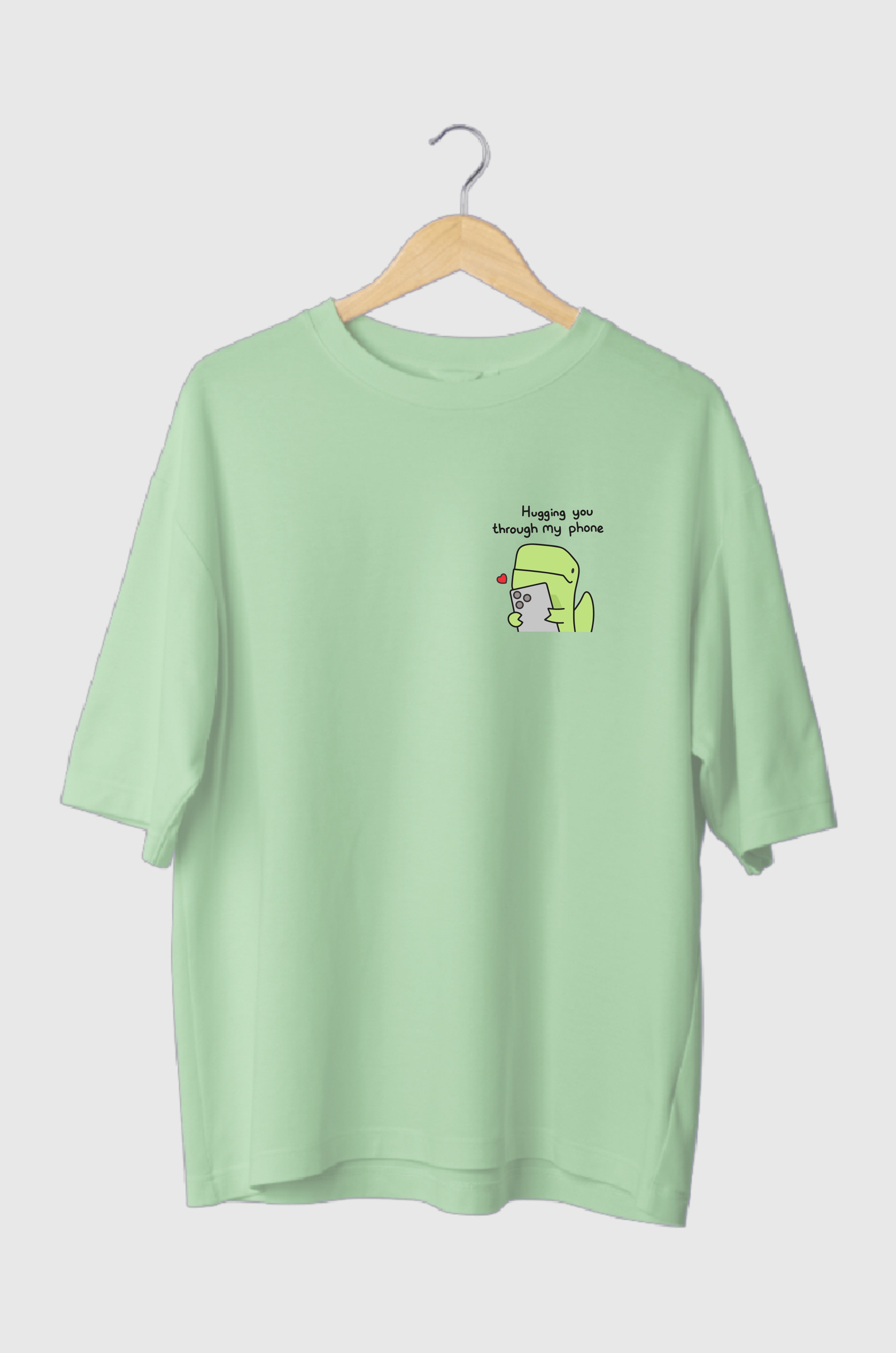 Hugging you through my phone Oversized Tee