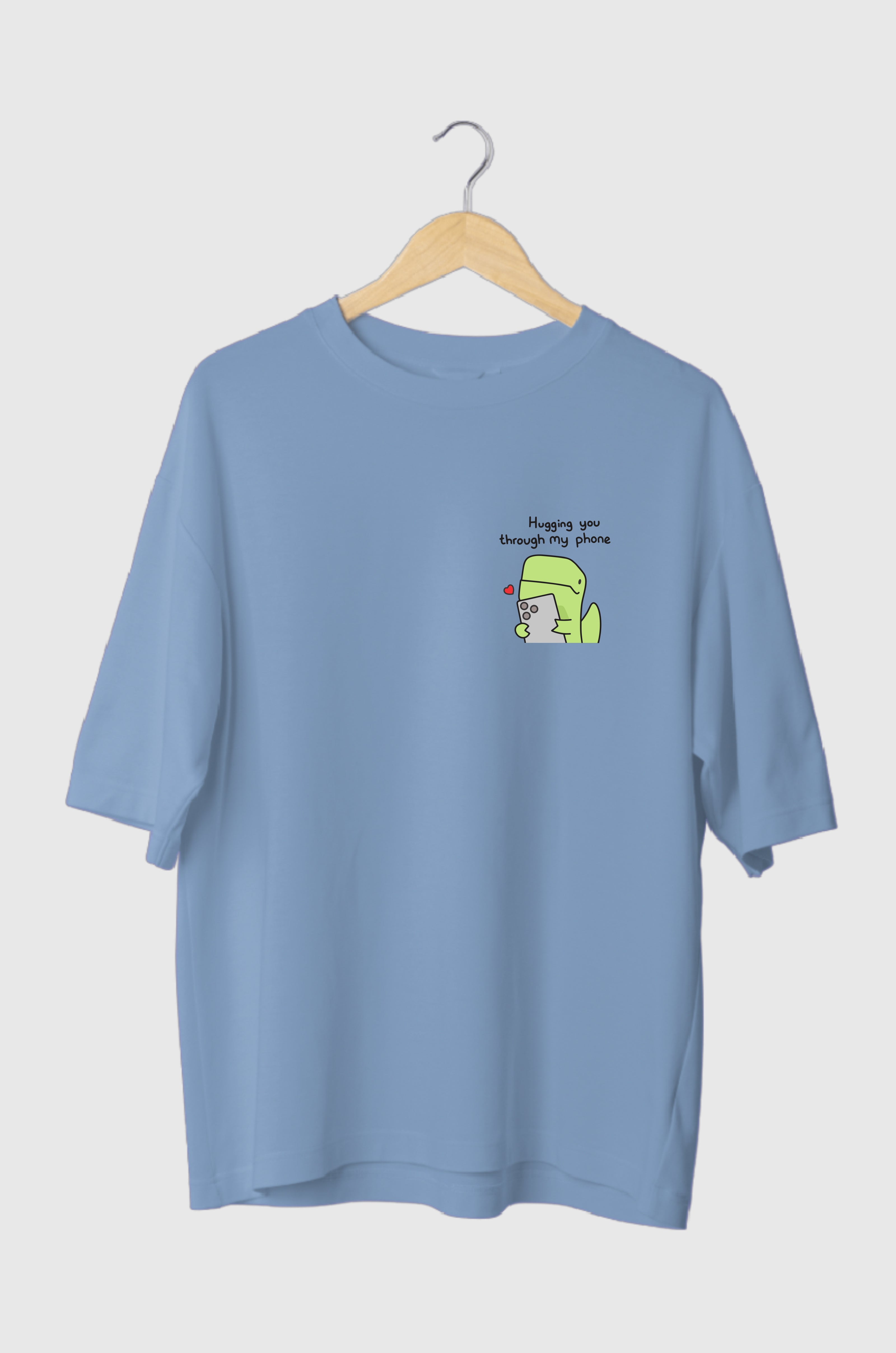 Hugging you through my phone Oversized Tee