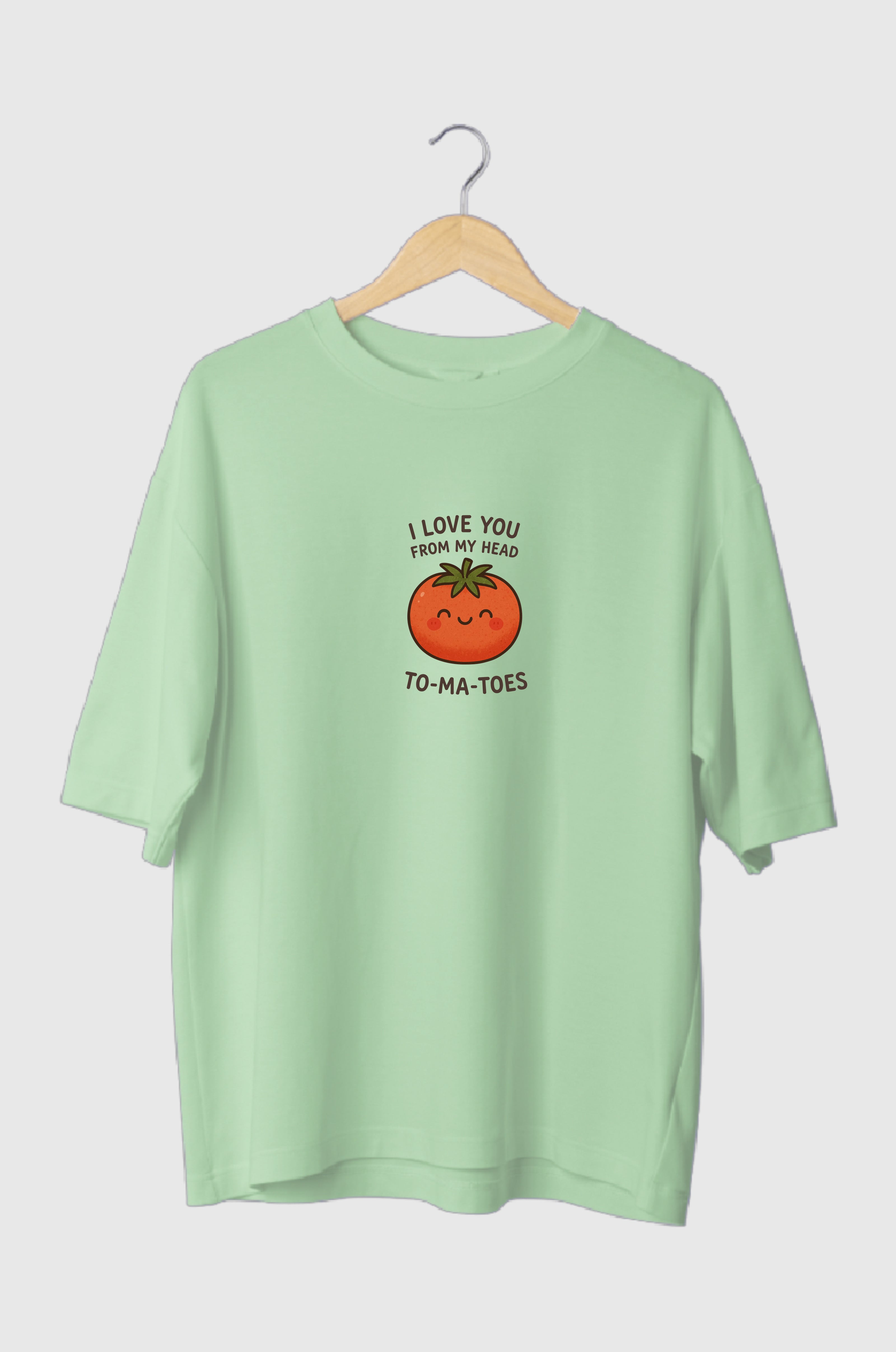 I love you from my head to-ma-toes Oversized Tee