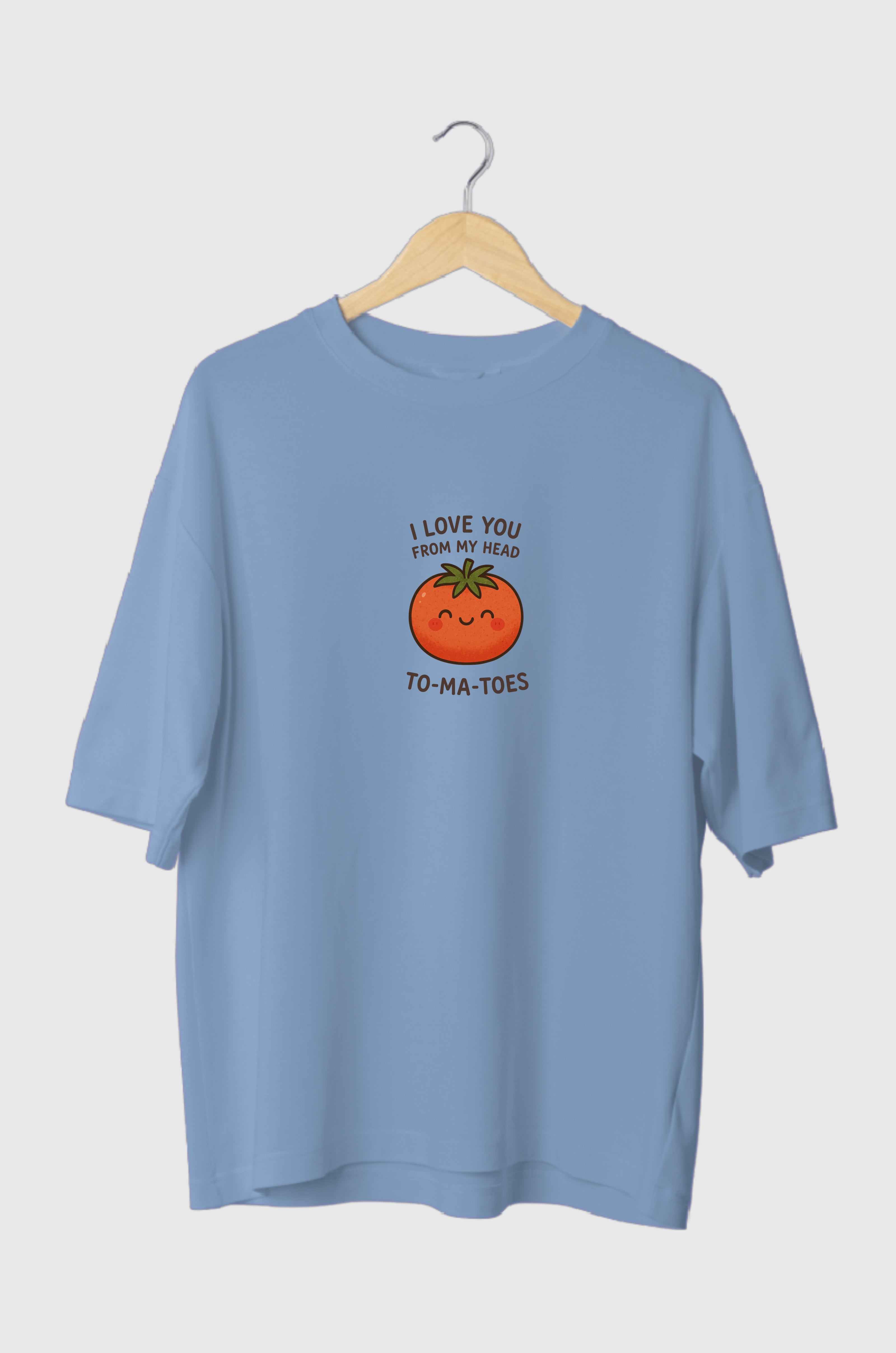 I love you from my head to-ma-toes Oversized Tee