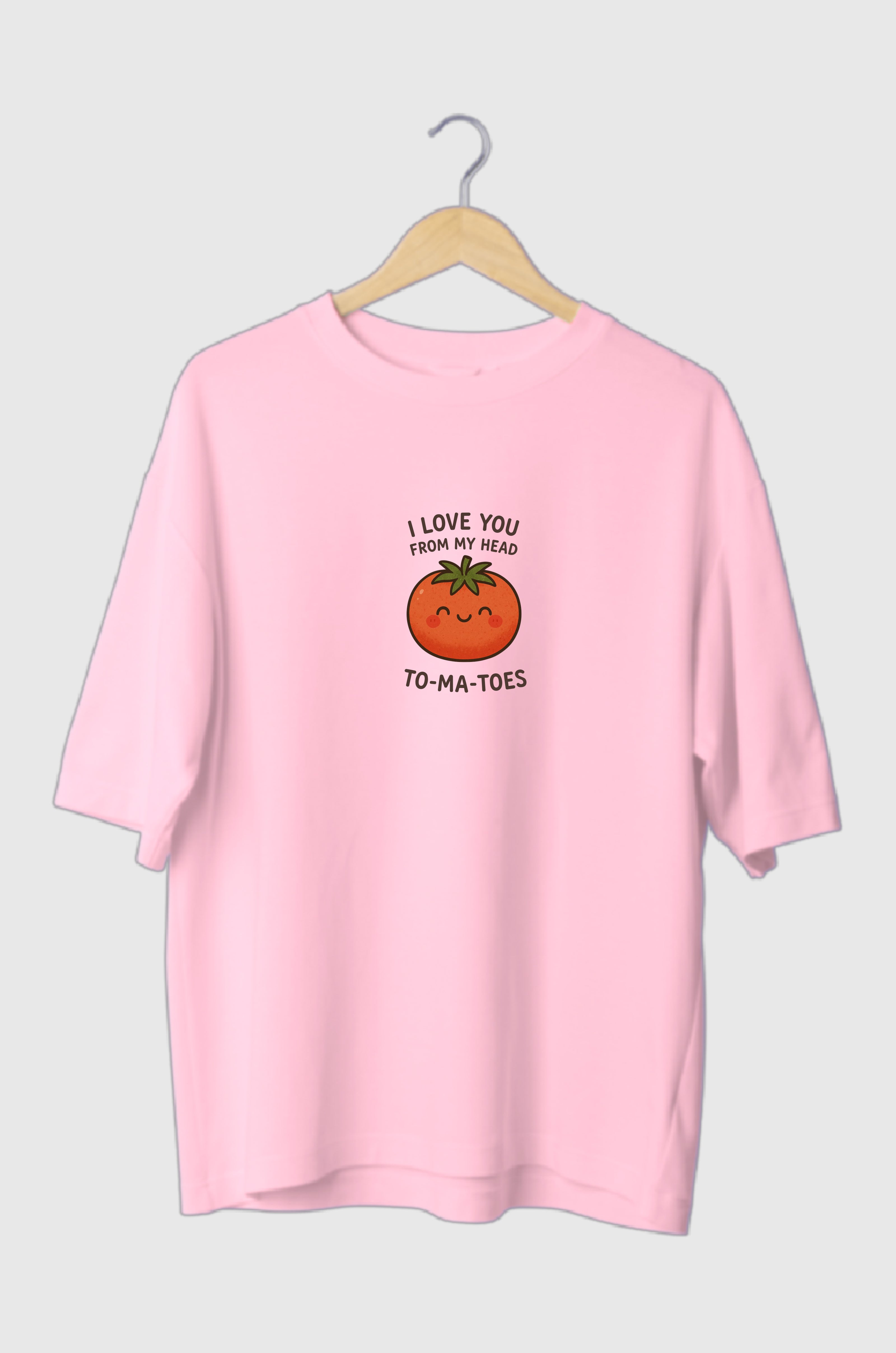 I love you from my head to-ma-toes Oversized Tee