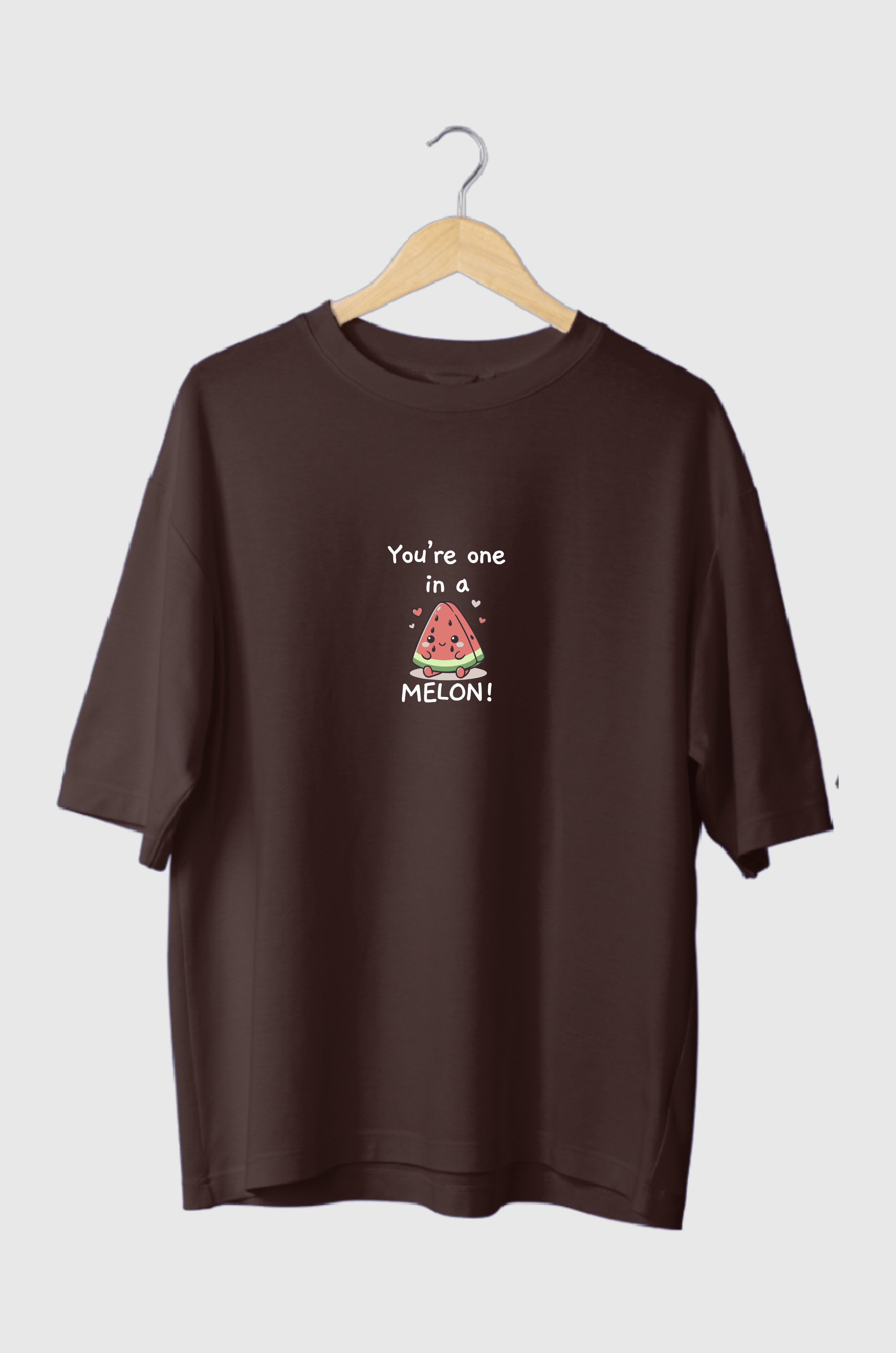 You're one in a melon Oversized Tee