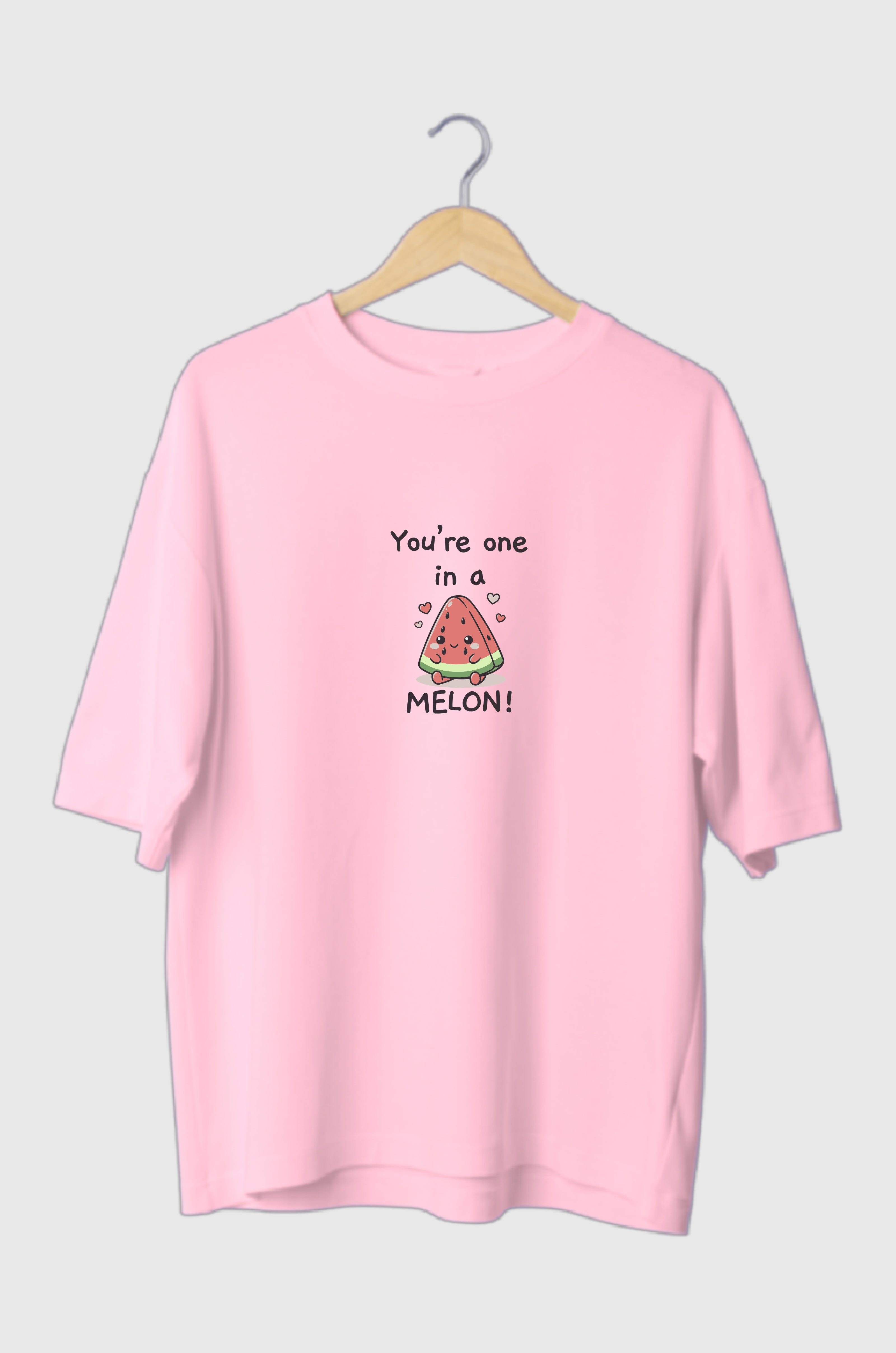 You're one in a melon Oversized Tee