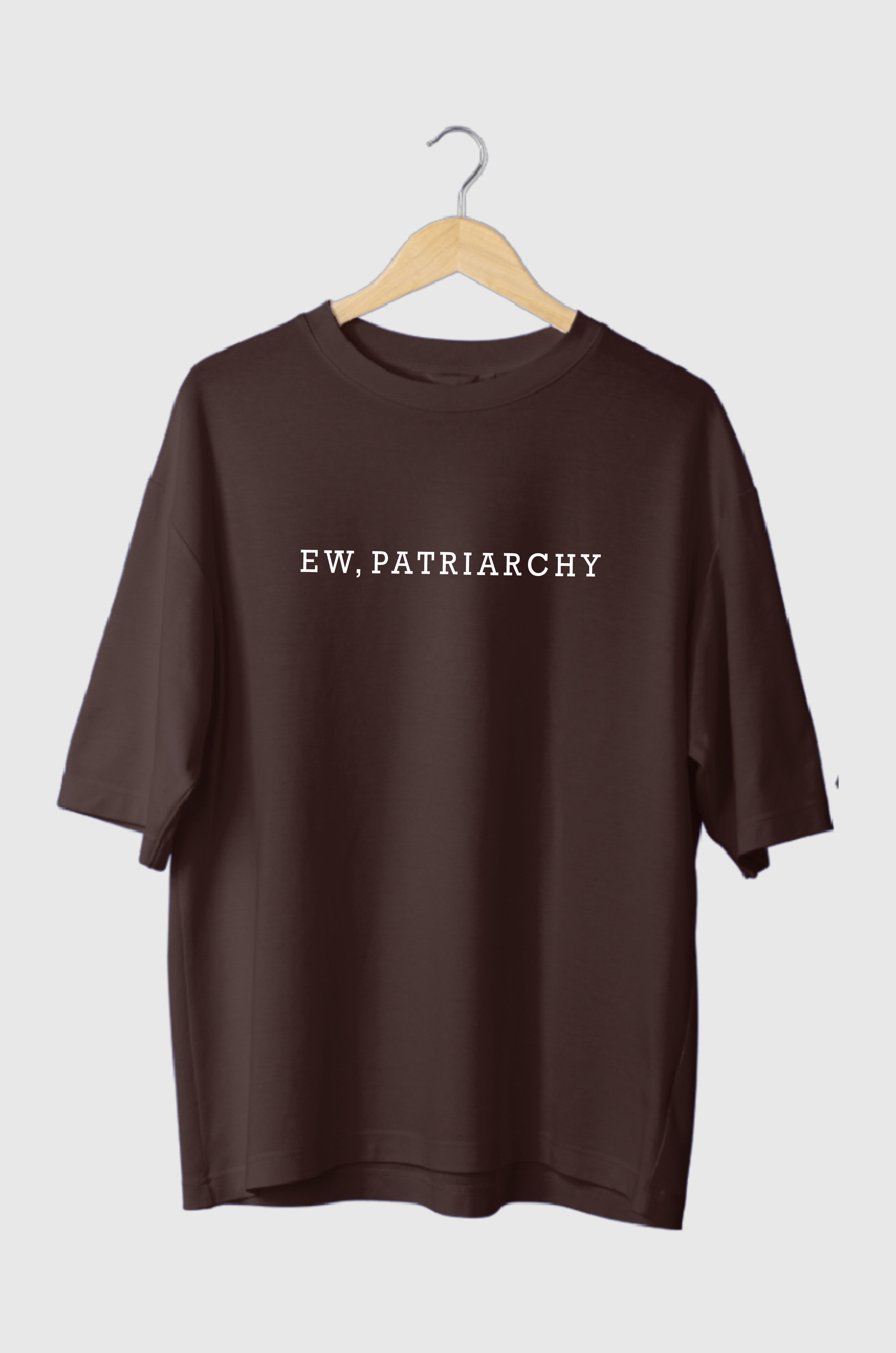 Ew Patriarchy Oversized Tee