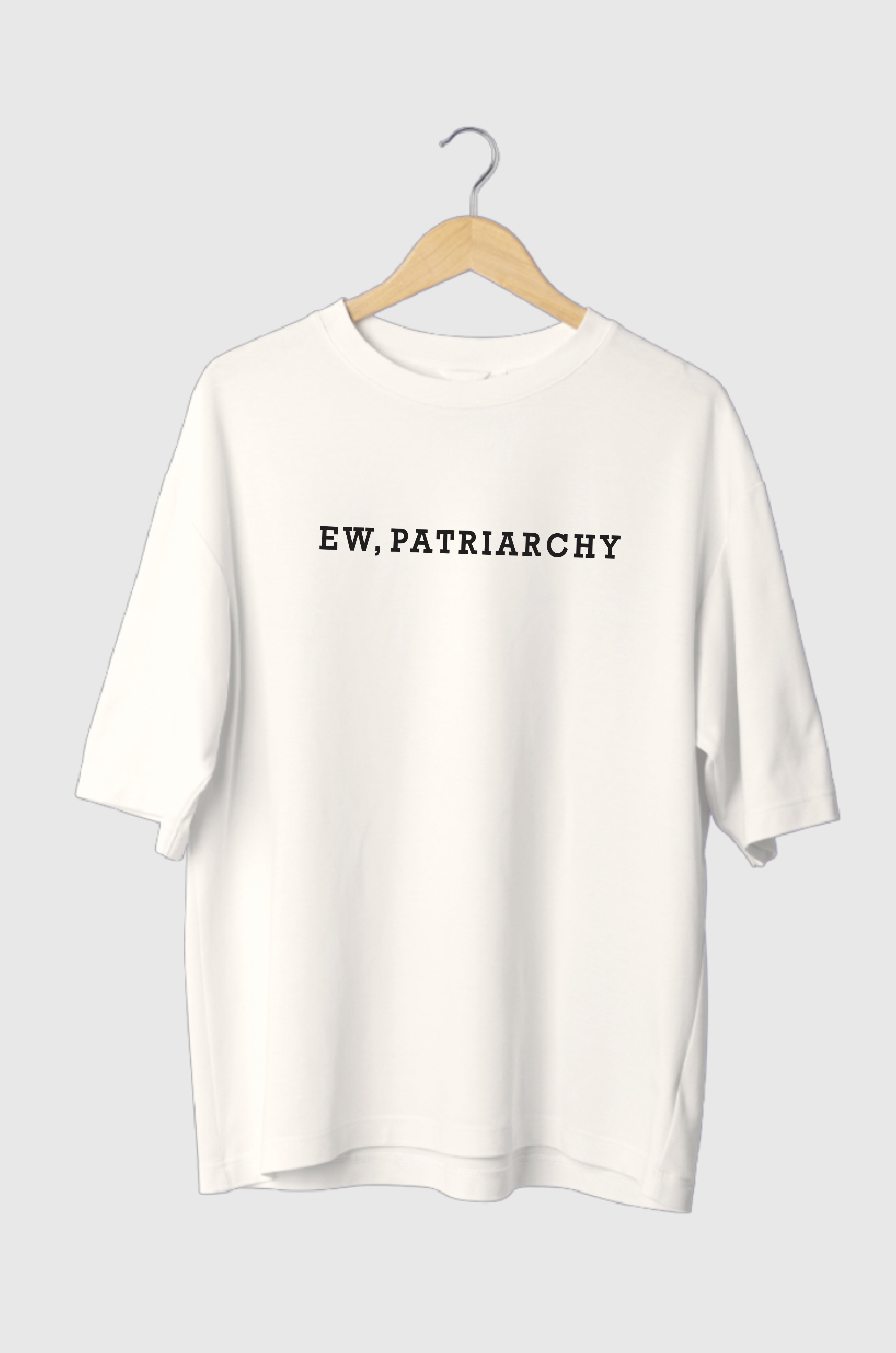 Ew Patriarchy Oversized Tee