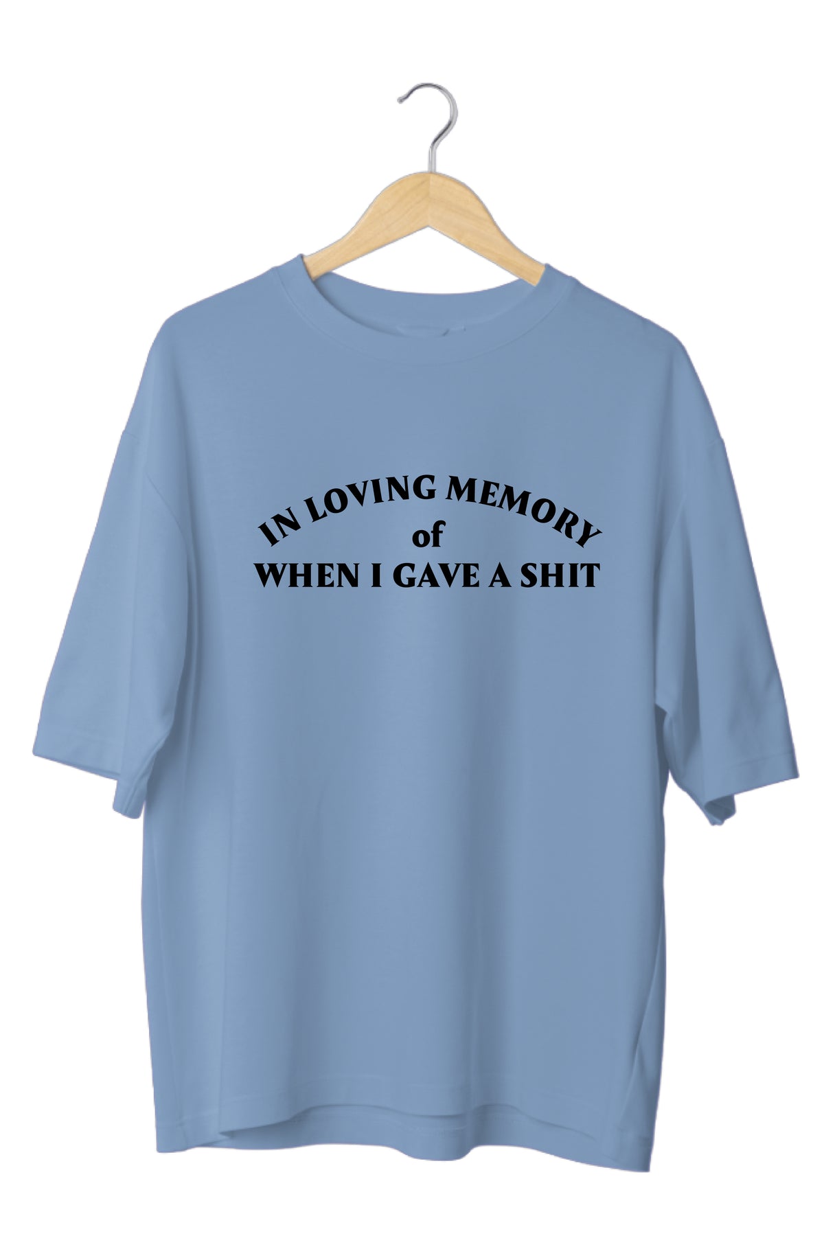 In loving memory of Oversized Tee